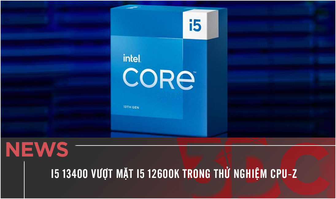 i5 13400 vượt mặt i5 12600K trong CPU-Z