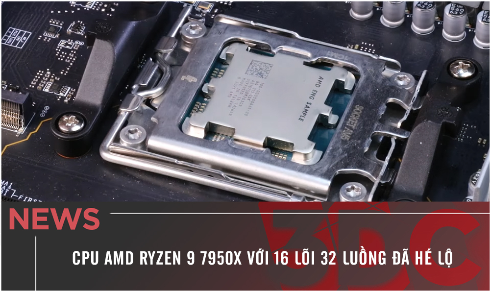 CPU AMD Ryzen 9 7950X với 16 lõi 32 luồng đã hé lộ