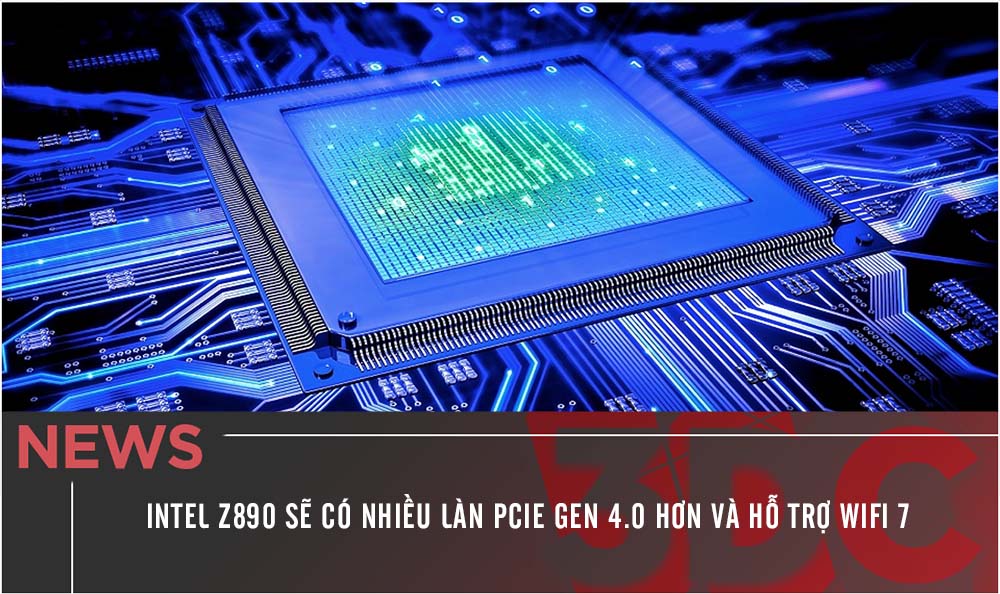 Intel Z890 sẽ có nhiều làn PCIe Gen 4.0 hơn và hỗ trợ WiFi 7