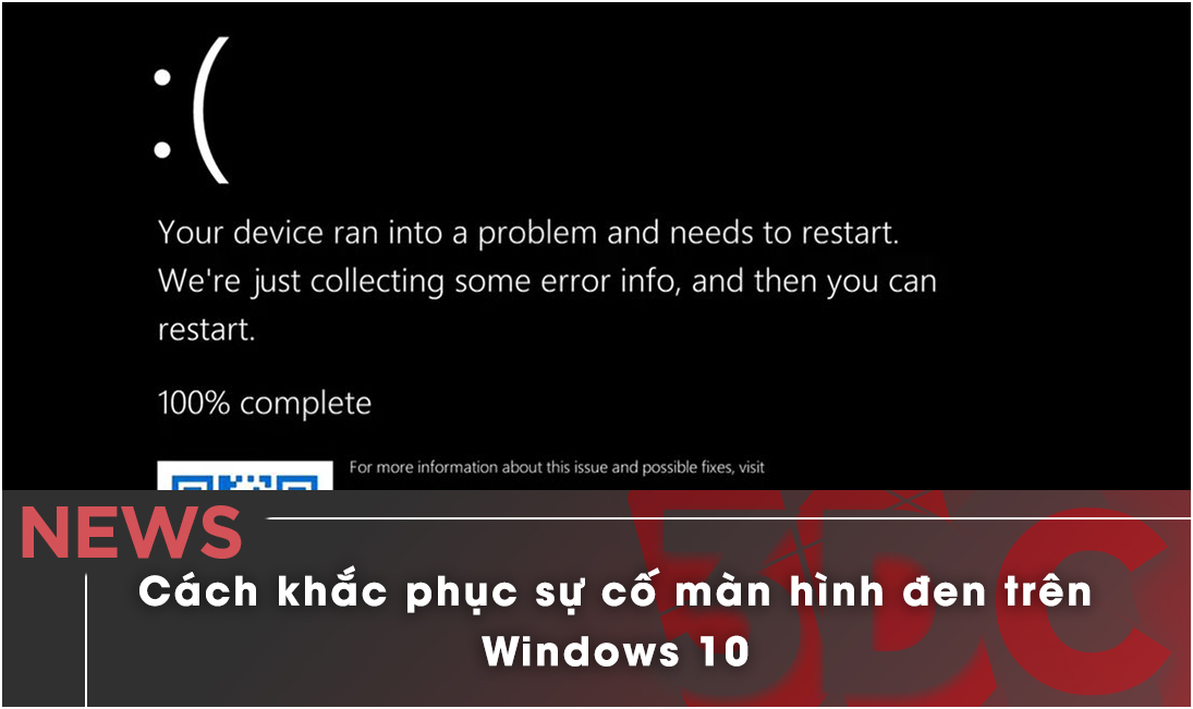 3 Cách khắc phục sự cố màn hình đen trên Windows 10