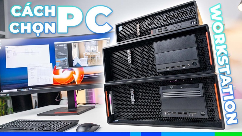 cách chọn pc workstation