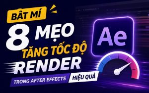 tăng tốc độ render trong After Effects