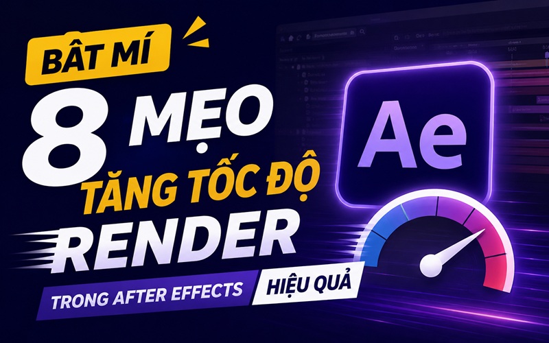 tăng tốc độ render trong After Effects